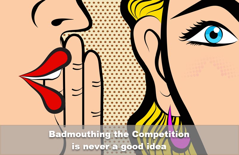 8 Reasons Badmouthing the competition is a bad idea