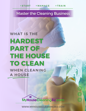 What is the hardest part of the house to clean&##x3f;
