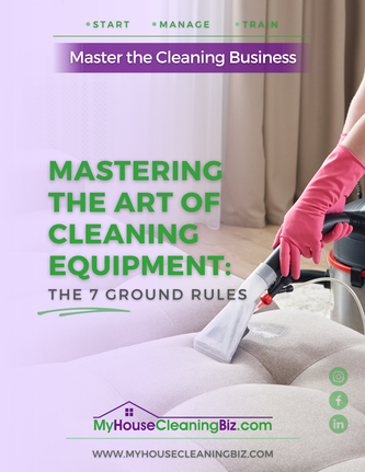 Mastering the Art of Cleaning Equipment&##x3a; The 7 Ground Rules
