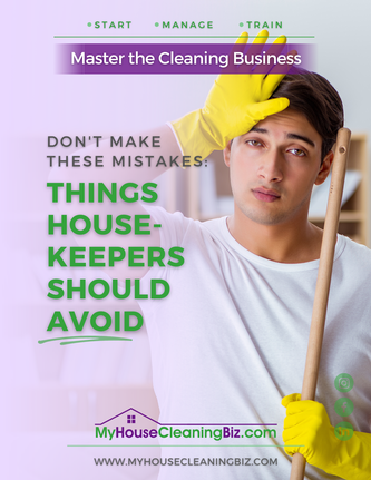 Don&##x27;t Make These Mistakes&##x3a; Things Housekeepers Should Avoid
