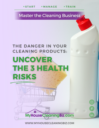 The Danger in Your Cleaning Products&##x3a; Uncover the 3 Health Risks