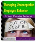 Managing Unacceptable Employee Behavior In Your Cleaning Business