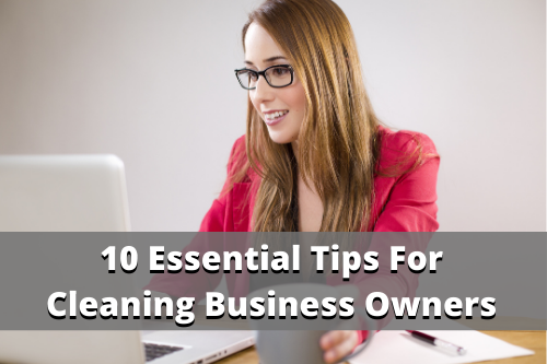 10 essential tips for cleaning business owners