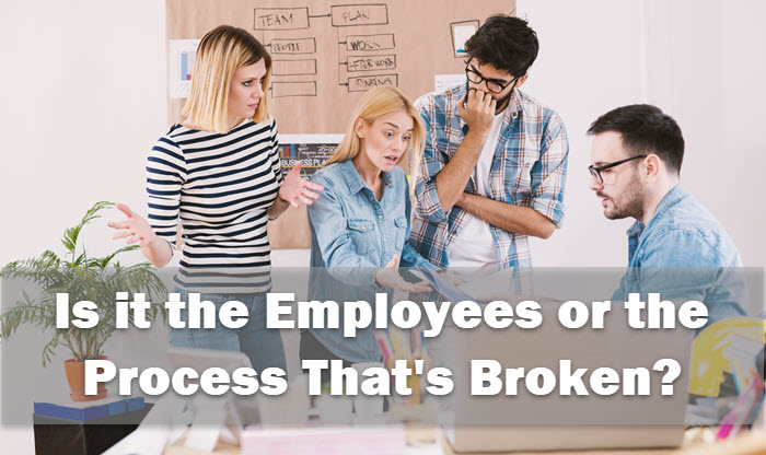 Are you blaming employees when you should fix the system instead&##x3f;