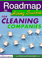 Roadmap to Hiring Success for Residential Cleaning Companies